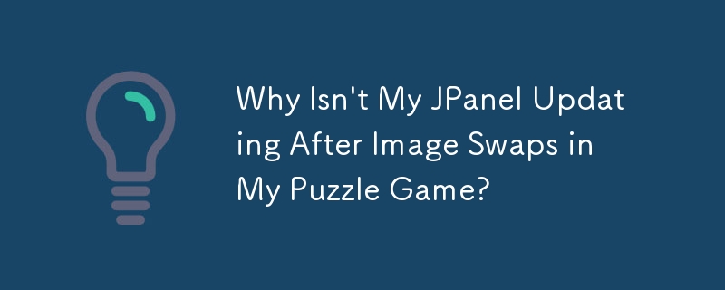 Warum wird mein JPanel nach dem Bildwechsel in meinem Puzzlespiel nicht aktualisiert?