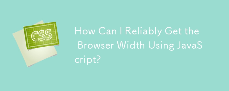 How Can I Reliably Get the Browser Width Using JavaScript?