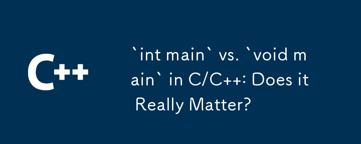 `int main` vs. `void main` in C/C : Does it Really Matter?-C++-php.cn