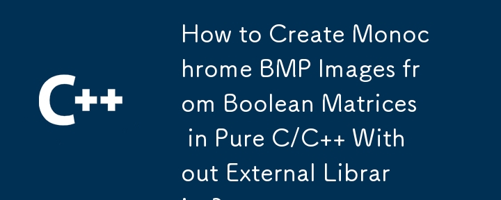 How to Create Monochrome BMP Images from Boolean Matrices in Pure C/C   Without External Libraries?