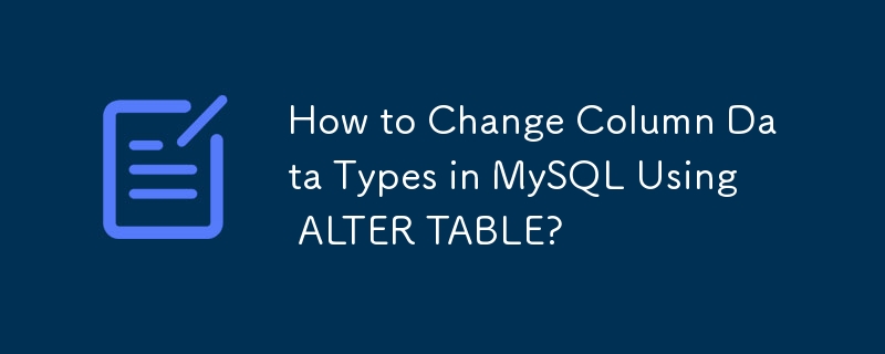 Bagaimana untuk Mengubah Jenis Data Lajur dalam MySQL Menggunakan ALTER TABLE?