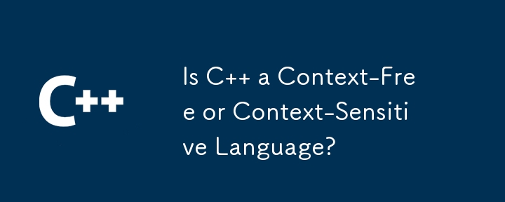 Is C   a Context-Free or Context-Sensitive Language?