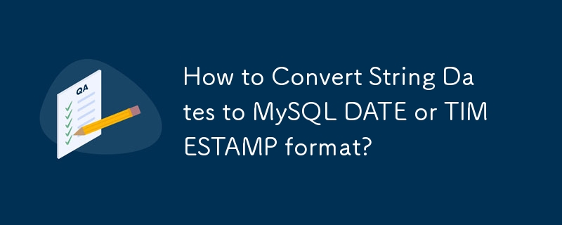 문자열 날짜를 MySQL DATE 또는 TIMESTAMP 형식으로 변환하는 방법은 무엇입니까?