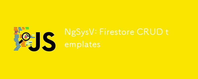 NgSysV: Firestore CRUD 템플릿