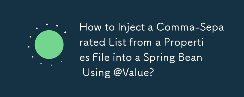 How to Inject a Comma-Separated List from a Properties File into a Spring Bean Using @Value?