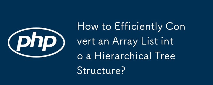 How to Efficiently Convert an Array List into a Hierarchical Tree Structure?