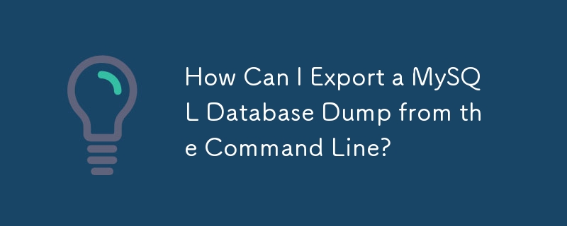 How Can I Export a MySQL Database Dump from the Command Line?