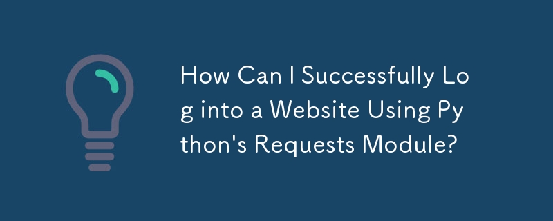 How Can I Successfully Log into a Website Using Python's Requests Module?