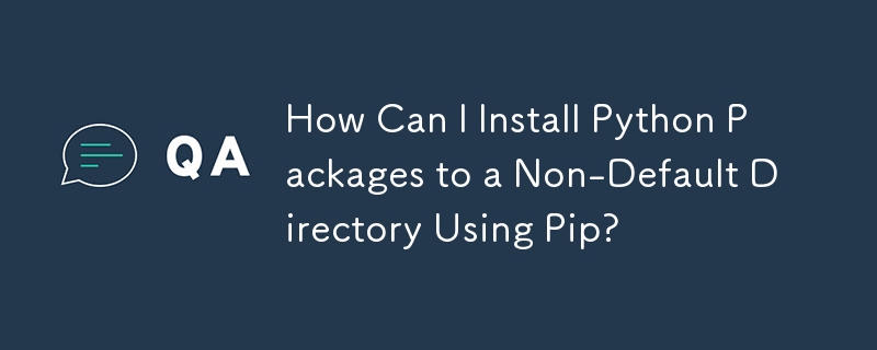 How Can I Install Python Packages to a Non-Default Directory Using Pip?