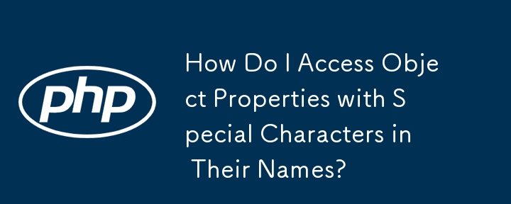 How Do I Access Object Properties with Special Characters in Their Names?