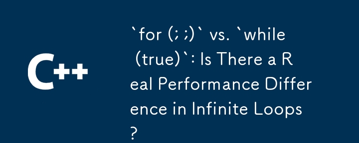 `for (; ;)` vs. `while (true)`: Is There a Real Performance Difference in Infinite Loops?