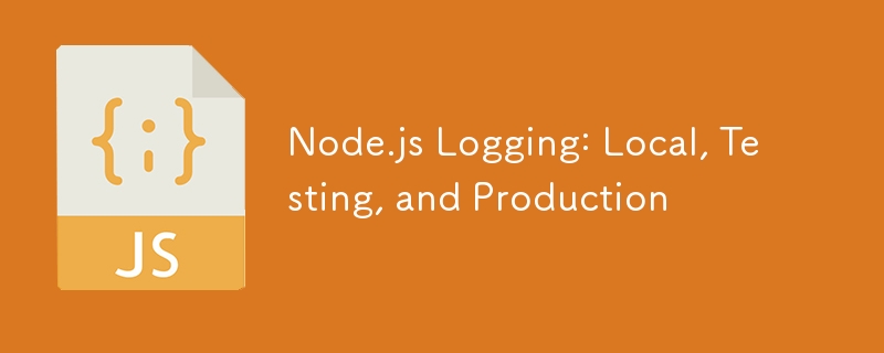 Node.js のロギング: ローカル、テスト、実稼働