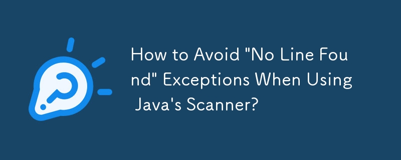How to Avoid 'No Line Found' Exceptions When Using Java's Scanner ...