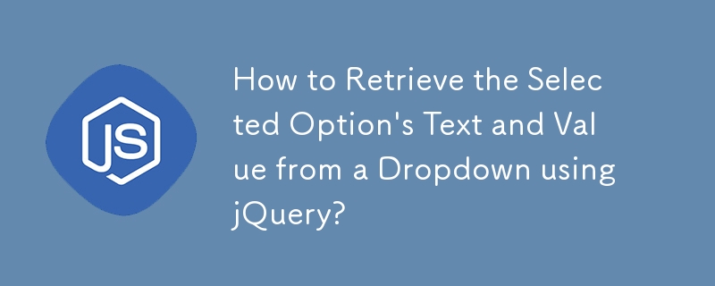 Comment récupérer le texte et la valeur de l'option sélectionnée à partir d'une liste déroulante à l'aide de jQuery ?