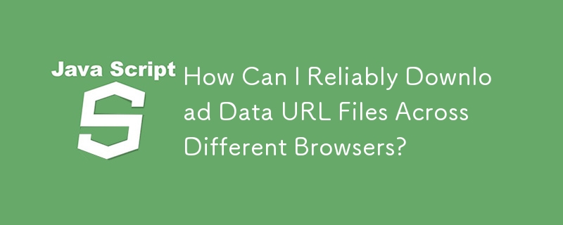 異なるブラウザ間でデータ URL ファイルを確実にダウンロードするにはどうすればよいですか?