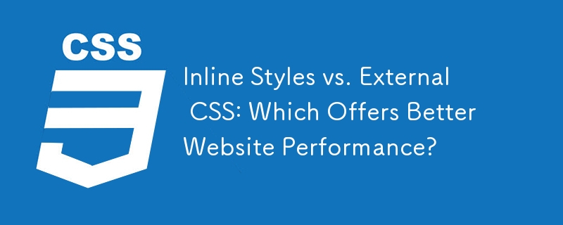 Inline Styles vs. External CSS: Which Offers Better Website Performance?