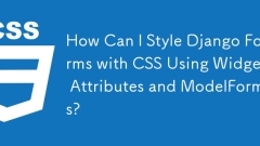 How Can I Style Django Forms with CSS Using Widget Attributes and ModelForms?