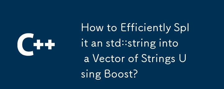 Comment diviser efficacement un std :: string en un vecteur de chaînes à l'aide de Boost ?