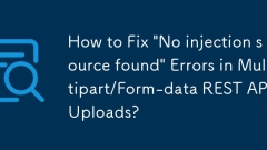 How to Fix 'No injection source found' Errors in Multipart/Form-data REST API Uploads?