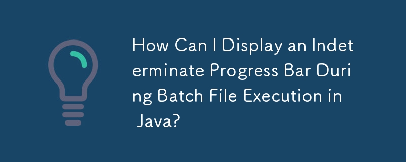Wie kann ich während der Batchdateiausführung in Java einen unbestimmten Fortschrittsbalken anzeigen?
