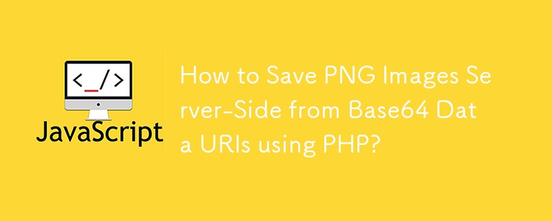 Comment enregistrer des images PNG côté serveur à partir d'URI de données Base64 à l'aide de PHP ?