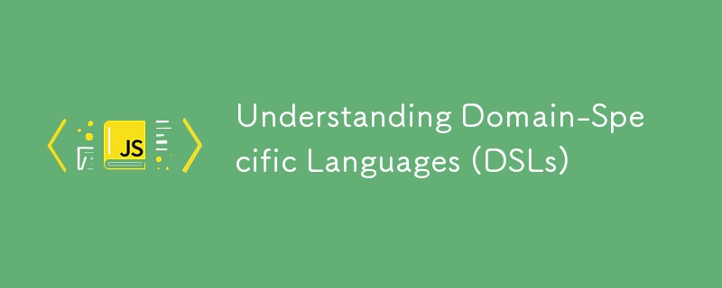 Comprendre les langages spécifiques à un domaine (DSL)