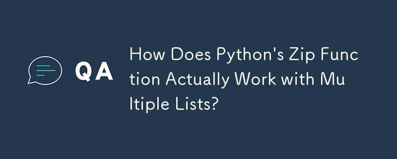 Wie funktioniert die Zip-Funktion von Python tatsächlich mit mehreren Listen?