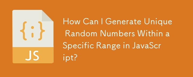 JavaScript의 특정 범위 내에서 고유한 난수를 어떻게 생성할 수 있습니까?