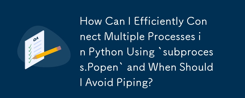 How Can I Efficiently Connect Multiple Processes in Python Using ...