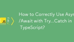 How to Correctly Use Async/Await with Try...Catch in TypeScript?
