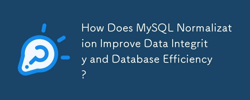 How Does MySQL Normalization Improve Data Integrity and Database Efficiency?