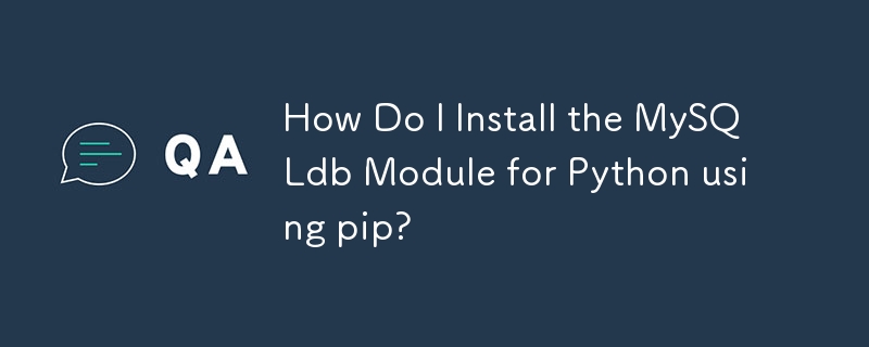 How Do I Install the MySQLdb Module for Python using pip?