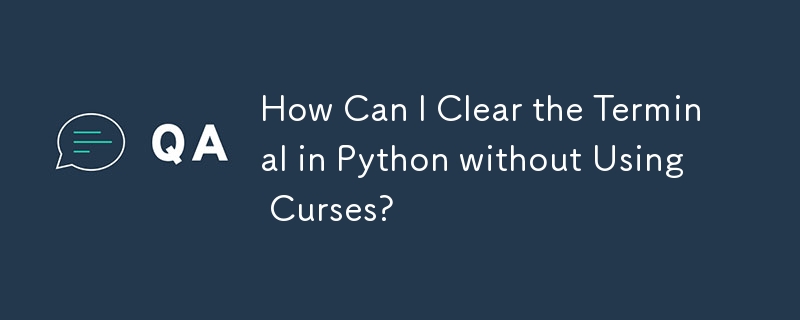 如何在不使用 Curses 的情況下清除 Python 中的終端機？