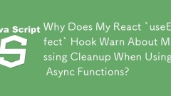 Why Does My React `useEffect` Hook Warn About Missing Cleanup When Using Async Functions?