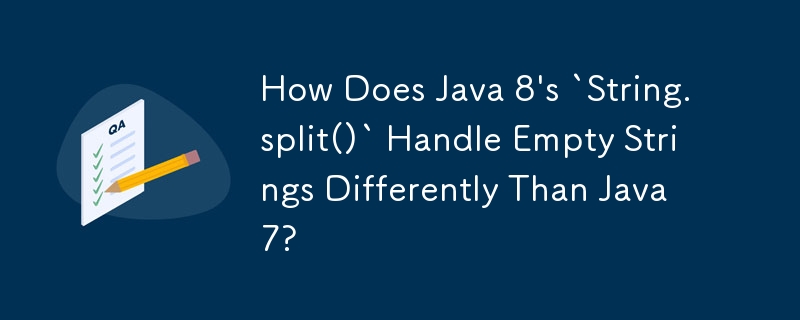 Wie geht „String.split()' von Java 8 anders mit leeren Strings um als Java 7?