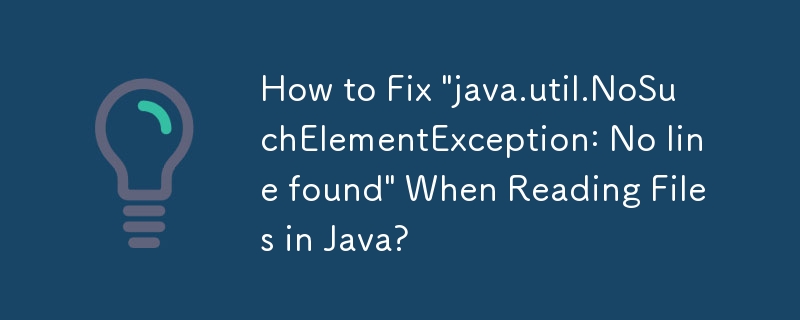 Bagaimana untuk Membetulkan 'java.util.NoSuchElementException: Tiada baris ditemui' Semasa Membaca Fail dalam Java?