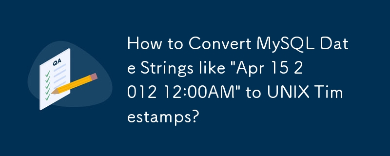 Comment convertir des chaînes de date MySQL telles que « 15 avril 2012 00h00 » en horodatages UNIX ?