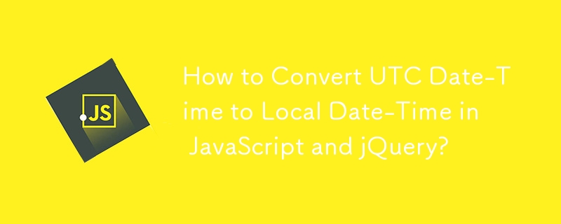 Comment convertir la date-heure UTC en date-heure locale en JavaScript et jQuery ?