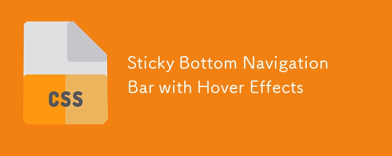 Sticky Bottom Navigation Bar with Hover Effects