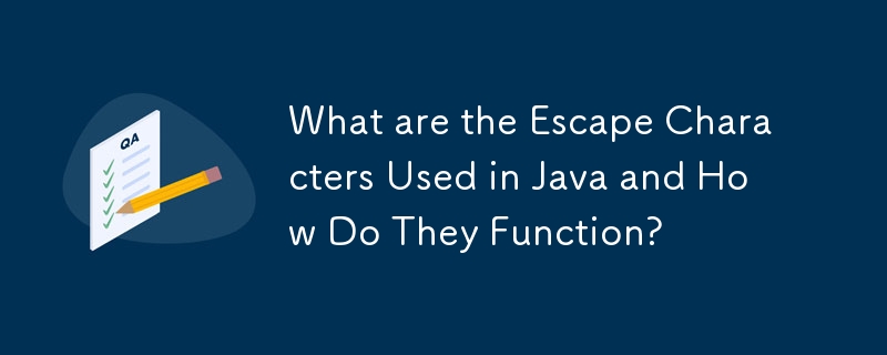 Welche Escape-Zeichen werden in Java verwendet und wie funktionieren sie?