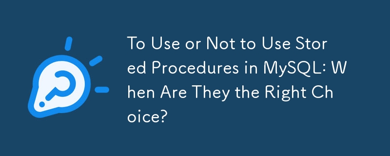 To Use Or Not To Use Stored Procedures In Mysql When Are They The