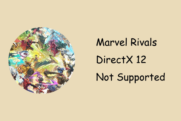 Neue Korrekturen für den Fehler „Marvel Rivals DirectX 12 nicht unterstützt'.