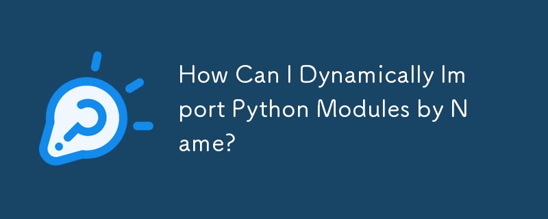 How Can I Dynamically Import Python Modules by Name?-Python Tutorial-php.cn