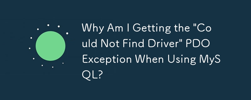 Why Am I Getting the 'Could Not Find Driver' PDOException When Using ...