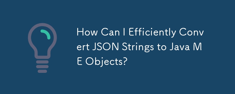 How Can I Efficiently Convert JSON Strings to Java ME Objects?