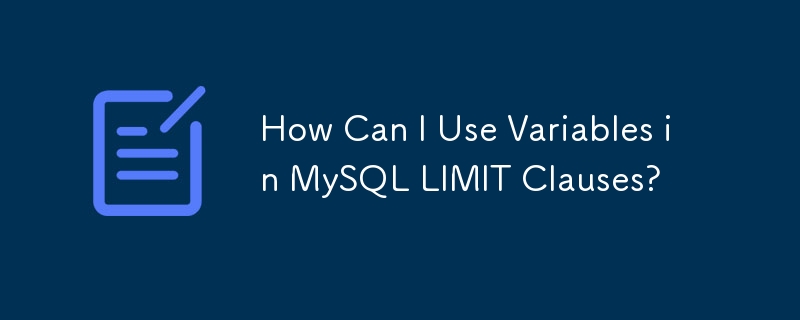 Wie kann ich Variablen in MySQL LIMIT-Klauseln verwenden?