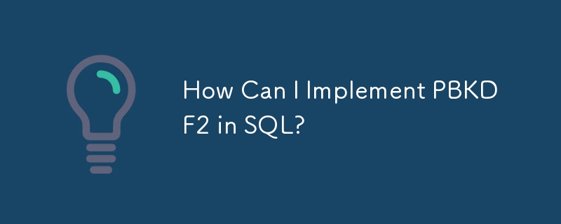 Wie kann ich PBKDF2 in SQL implementieren?