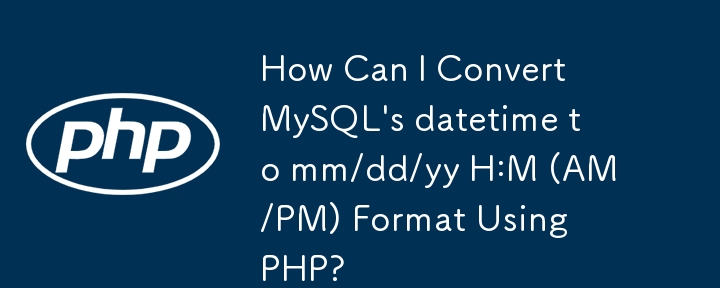 Wie kann ich MySQLs Datum/Uhrzeit mit PHP in das MM/TT/JJ H:M (AM/PM)-Format konvertieren?