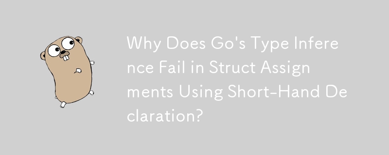 Mengapa Inferens Jenis Go Gagal dalam Tugasan Struktur Menggunakan Perisytiharan Pendek?