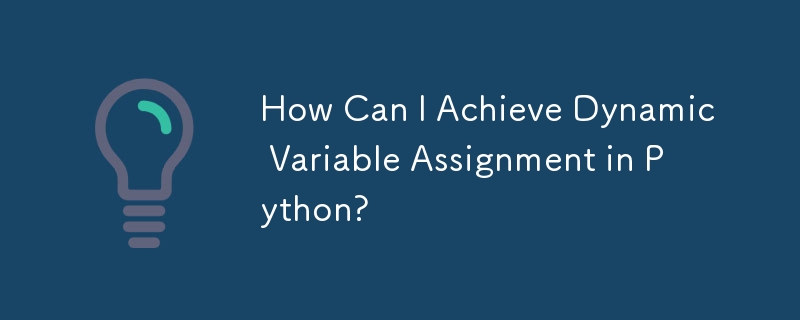 How Can I Achieve Dynamic Variable Assignment in Python?-Python ...